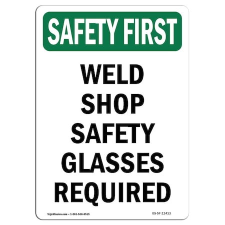 OSHA SAFETY FIRST Sign, Weld Shop Safety Glasses Required, 10in X 7in Rigid Plastic